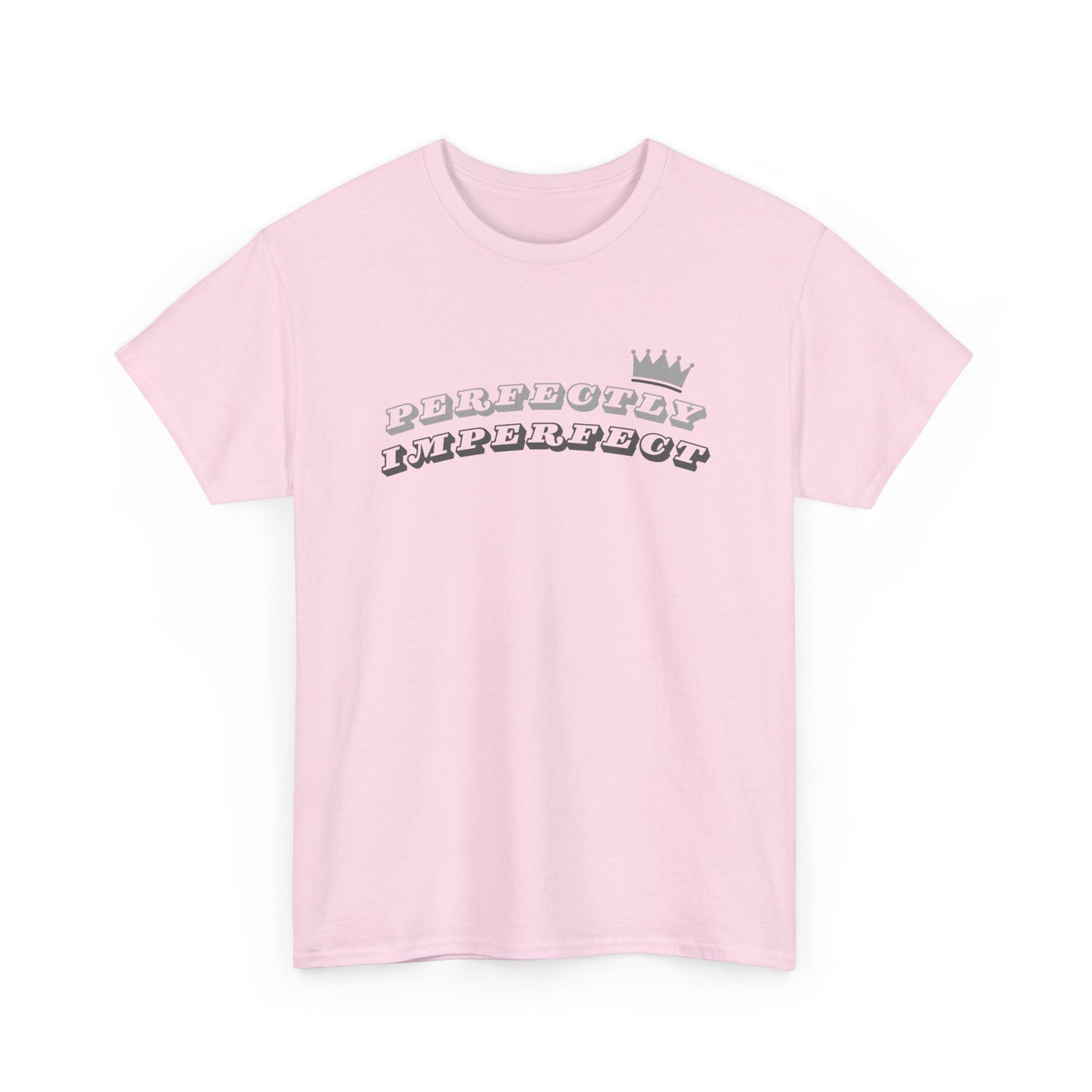Perfectly Imperfect Crown - Fun, Empowering Slogan T-shirt