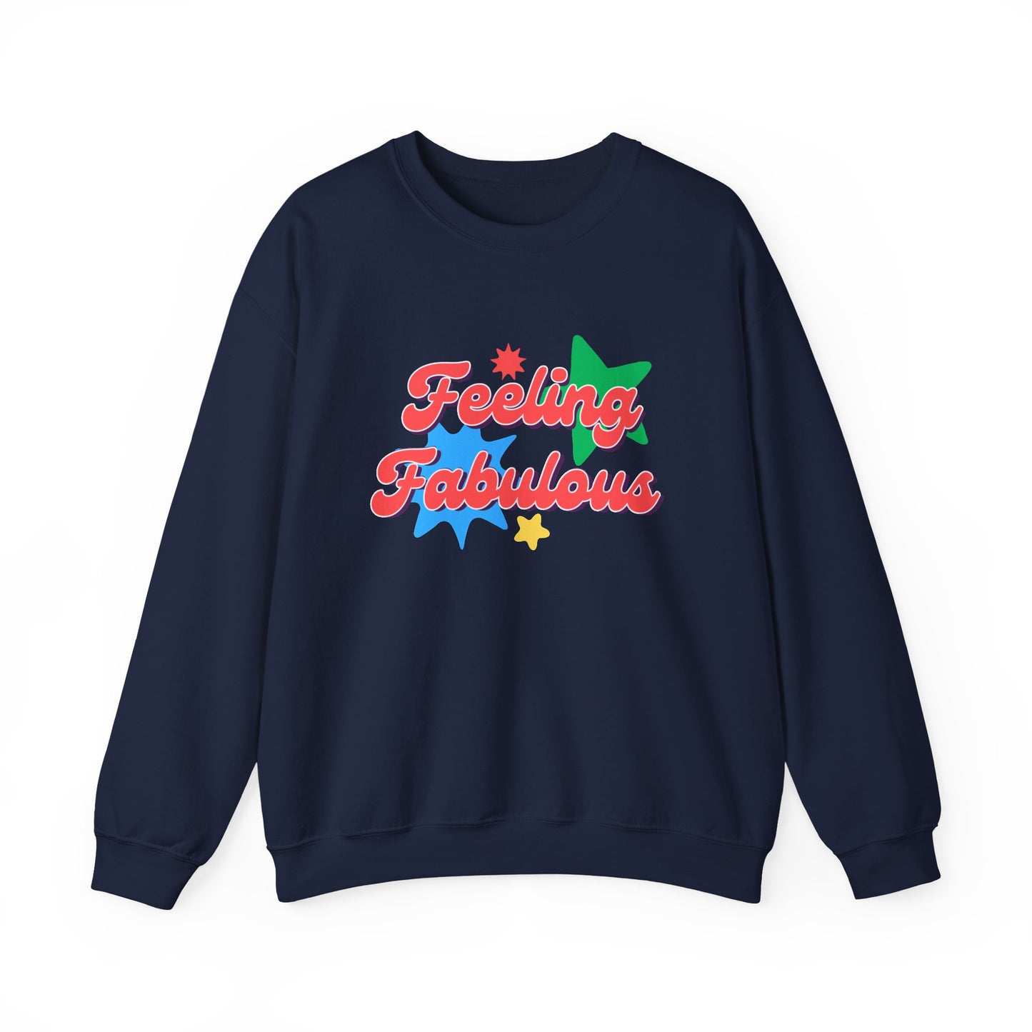 Feeling Fabulous women’s slogan sweatshirt, feel good, confidence boosting tee, empowering, bold, positive, statement t-shirt, good-vibes and self-love