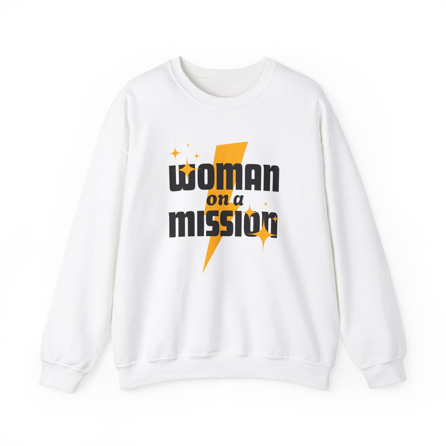 Woman on a Mission - Fun Motivational Slogan Sweatshirt