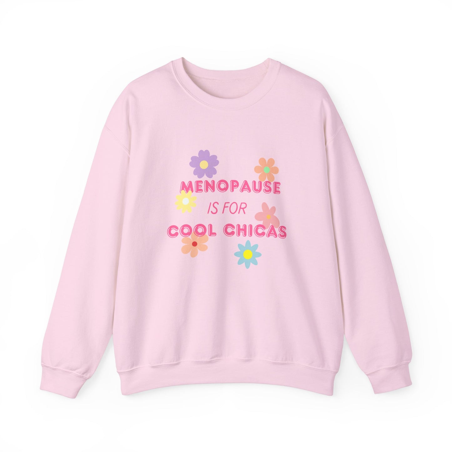 Menopause is for Cool Chicas slogan Sweatshirt, quirky, fun, empowering, age positive, bold, statement top, gift for peri-menopausal, menopausal and mid-life women