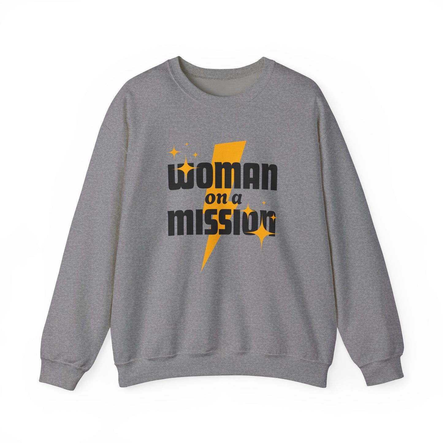 Woman on a Mission - Fun Motivational Slogan Sweatshirt