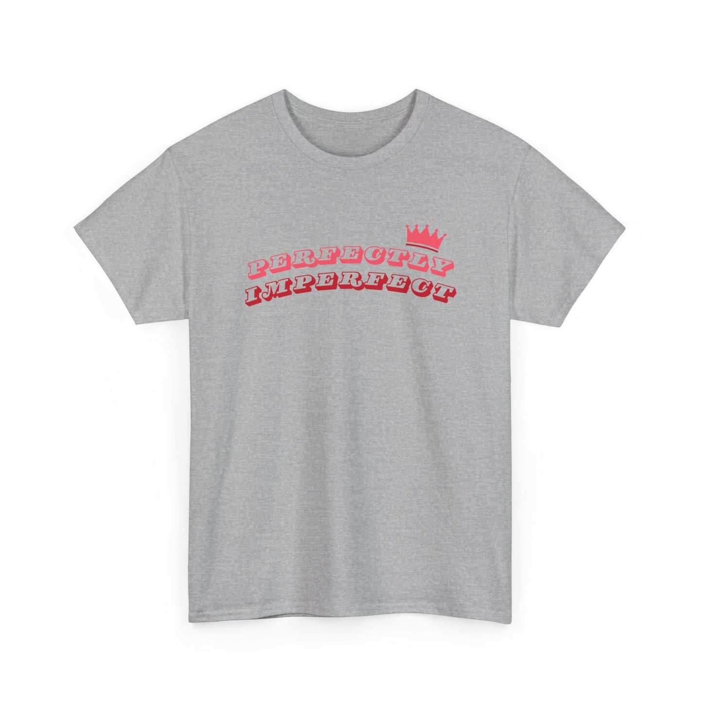 Perfectly Imperfect Crown - Fun, Empowering Slogan T-shirt