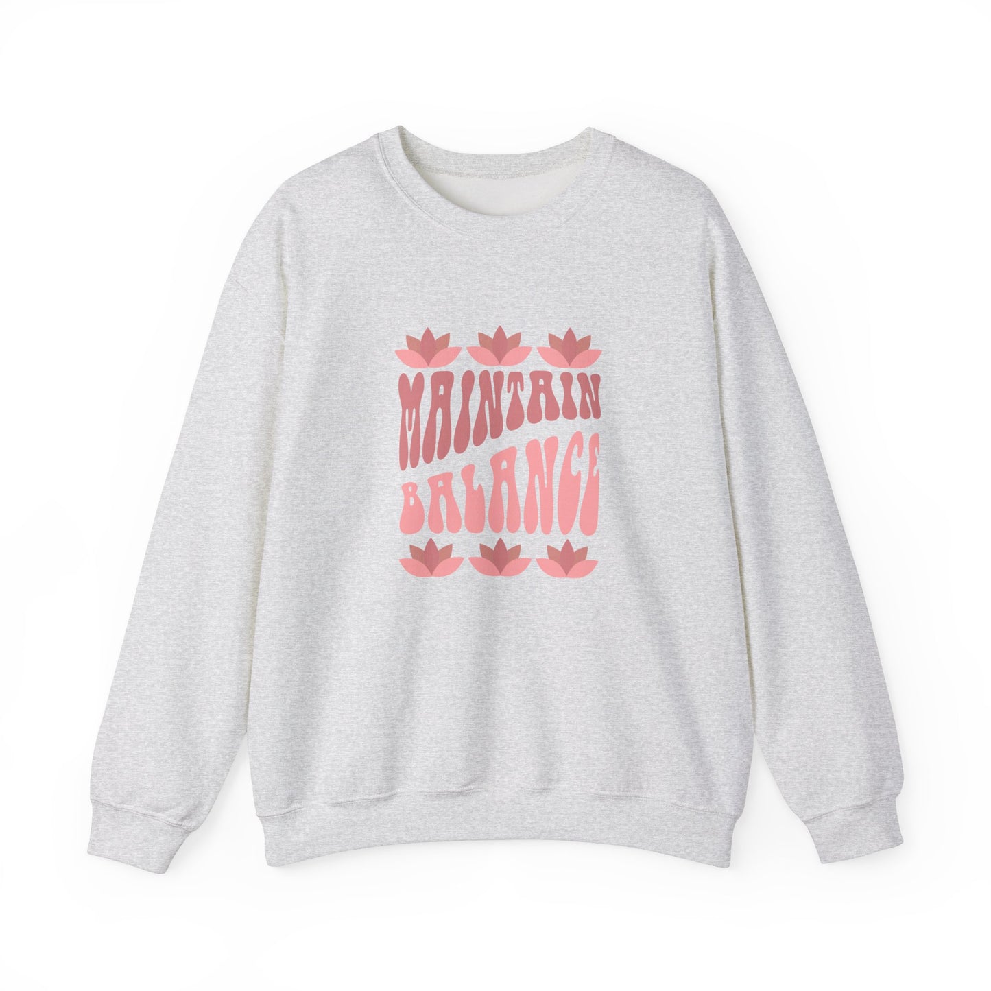 Maintain Balance slogan sweatshirt, mindfulness, yoga and wellness top, balance quote activewear, self-care clothing, wellness lifestyle apparel,  positive vibes, meditation, calm and centred casual top