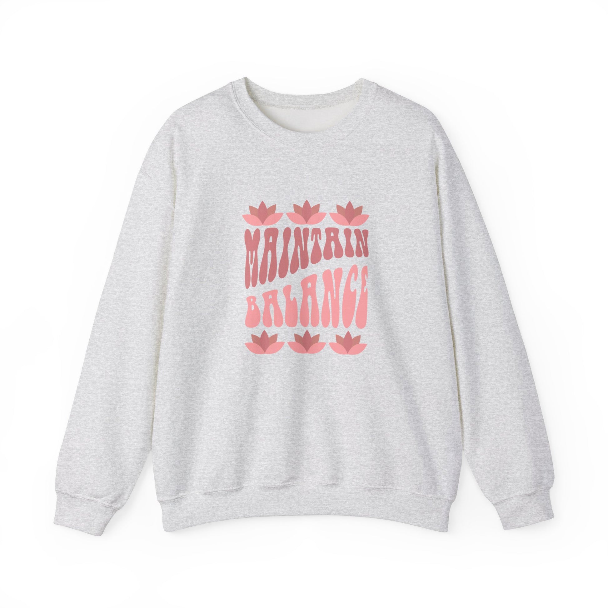 Maintain Balance slogan sweatshirt, mindfulness, yoga and wellness top, balance quote activewear, self-care clothing, wellness lifestyle apparel,  positive vibes, meditation, calm and centred casual top