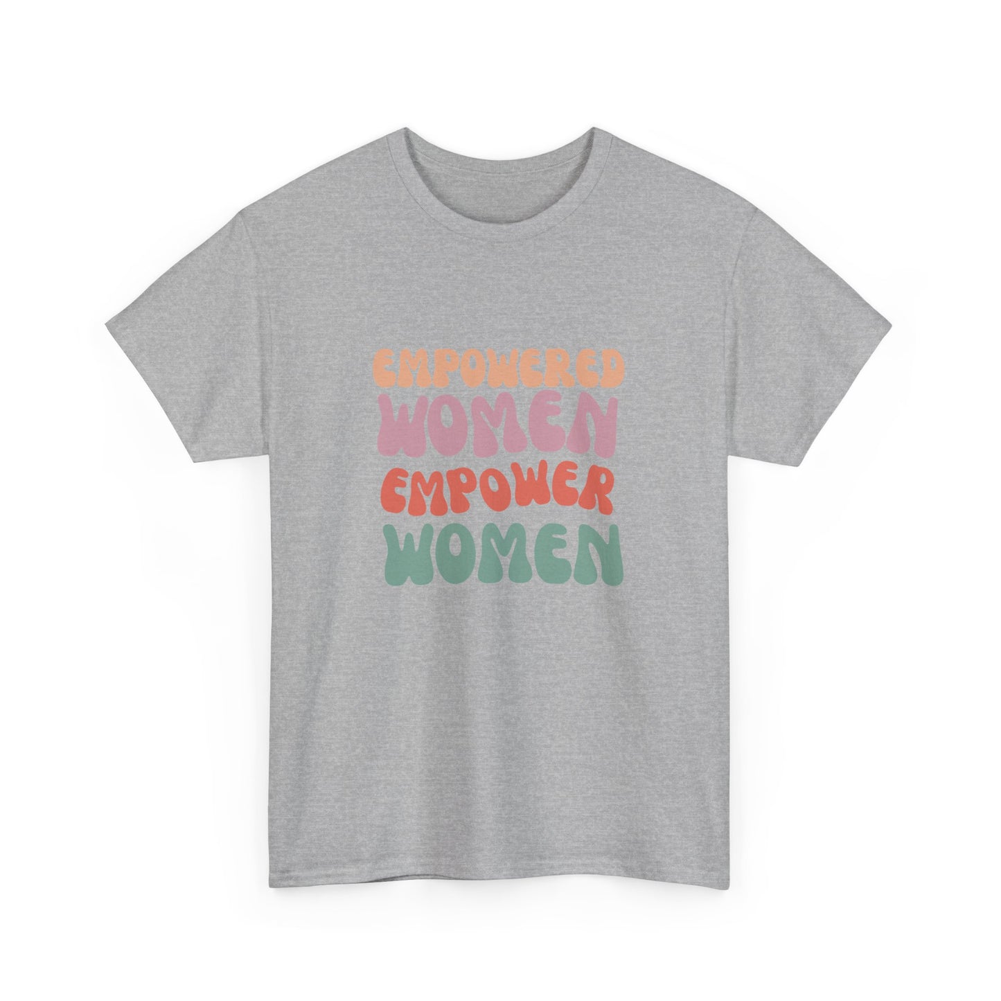 Empowered Women - Inspirational & Uplifting Slogan T-shirt