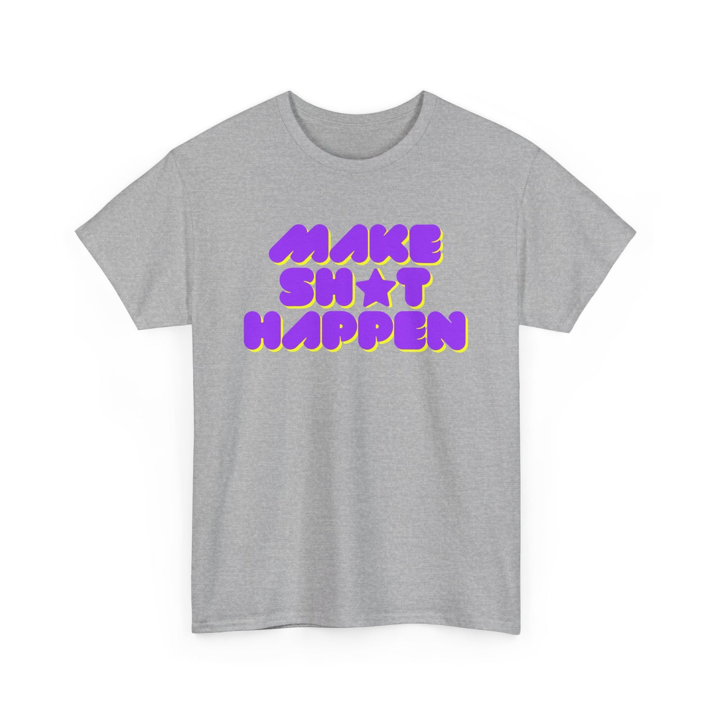 Make Sh*t Happen Fun Slogan T-shirt, motivational, bold, graphic tee, gift for empowered, strong, independent, inspirational, confident women, who like to get the job done