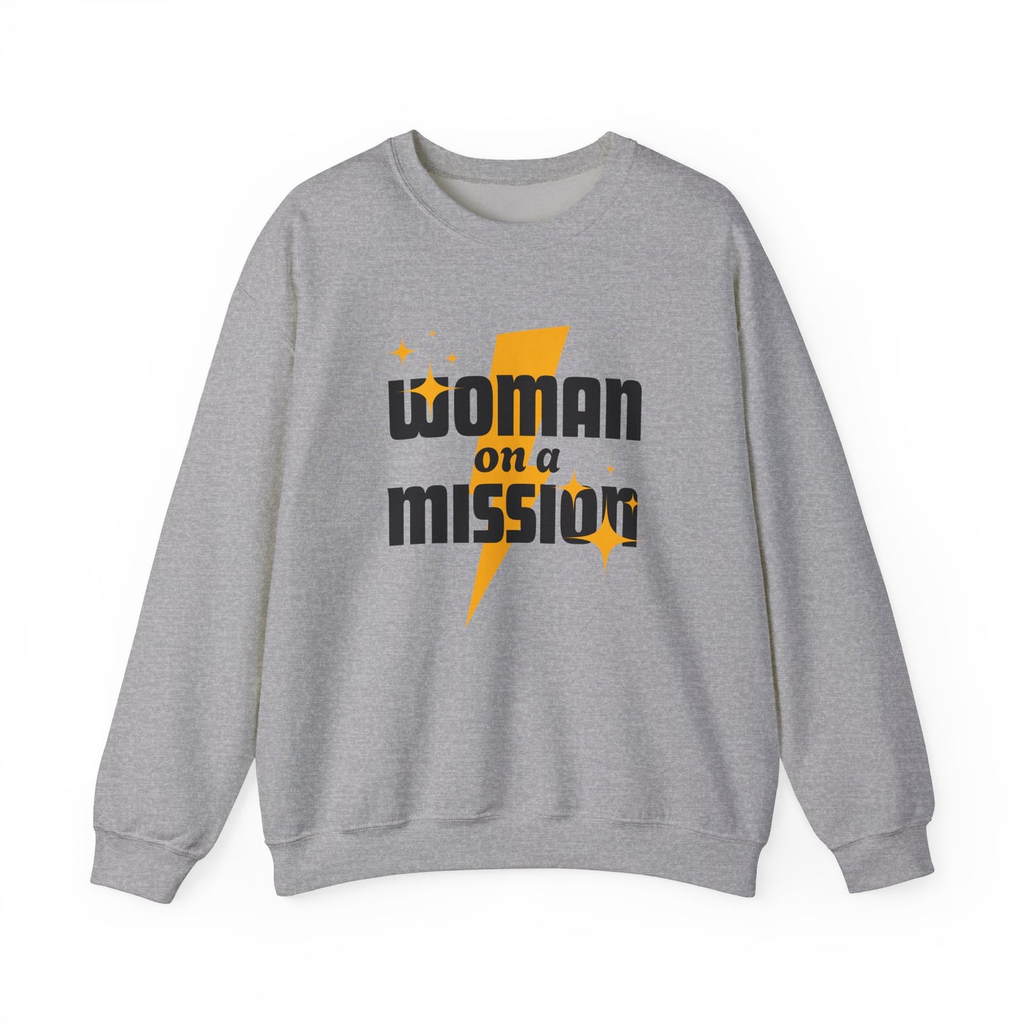 Woman on a Mission - Fun Motivational Slogan Sweatshirt