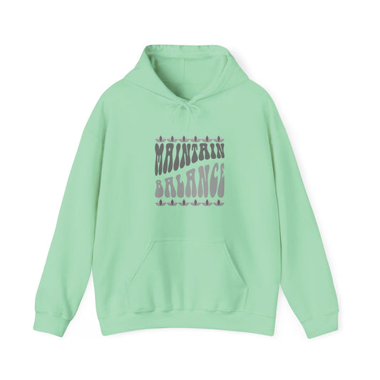 Maintain Balance slogan hoodie, mindfulness, yoga and wellness top, balance quote activewear, self-care clothing, wellness lifestyle apparel,  positive vibes, meditation, calm and centred casual top