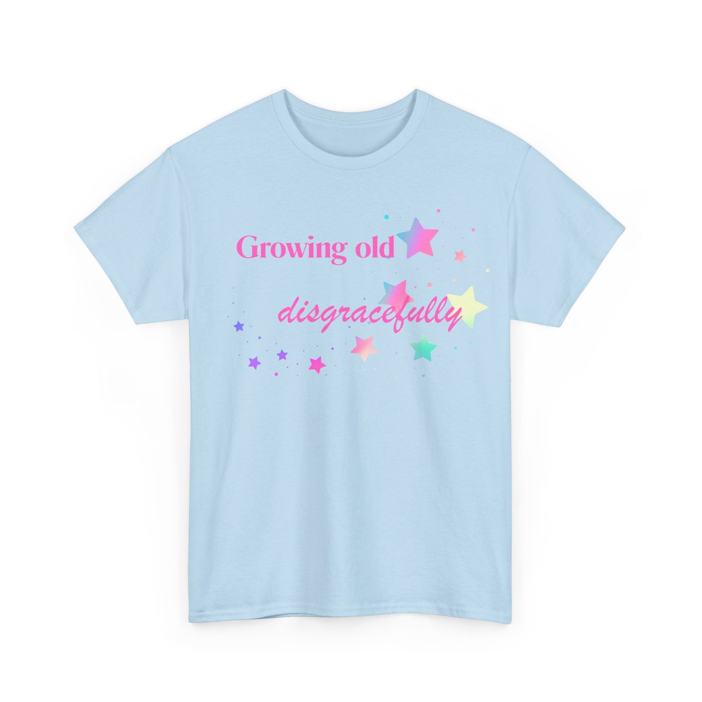 Growing Old Disgracefully slogan T-shirt, fun, quirky, bold, age-positive statement tee, gift for women embracing empowerment, freedom and confidence in midlife