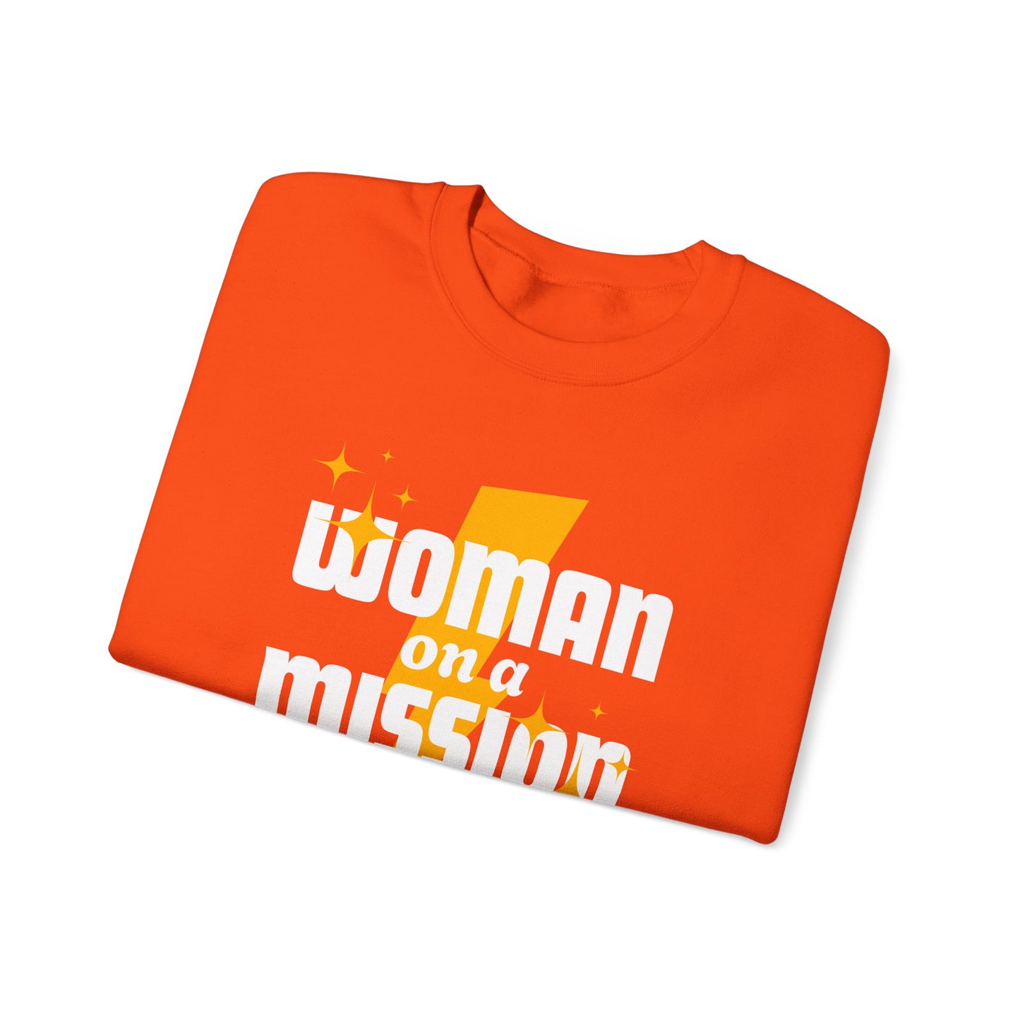 Woman on a Mission - Fun Motivational Slogan Sweatshirt