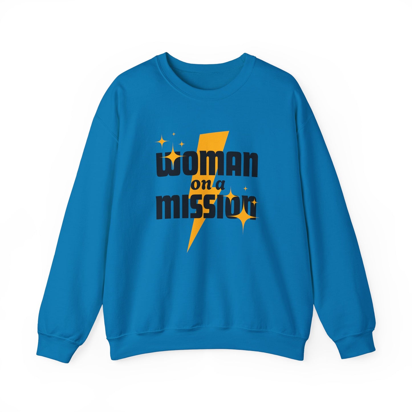 Woman on a Mission - Fun Motivational Slogan Sweatshirt