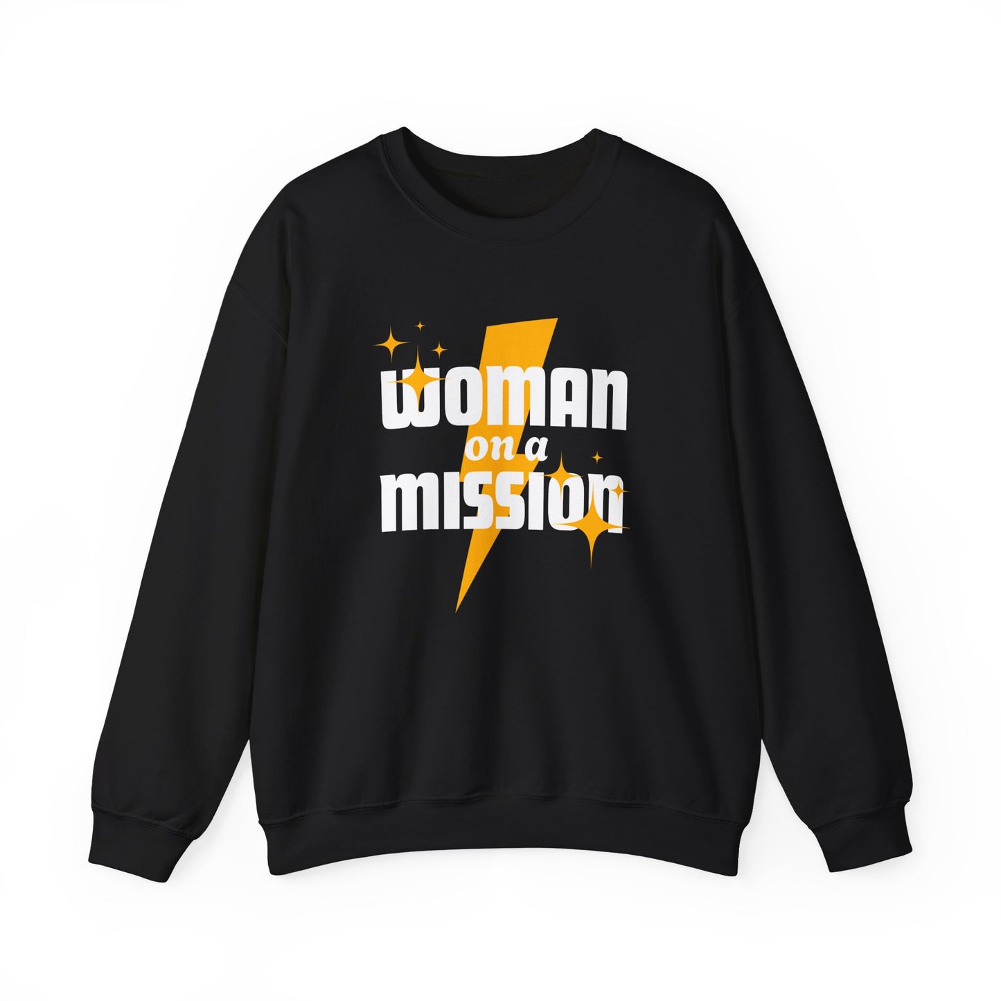 Woman on a Mission - Fun Motivational Slogan Sweatshirt