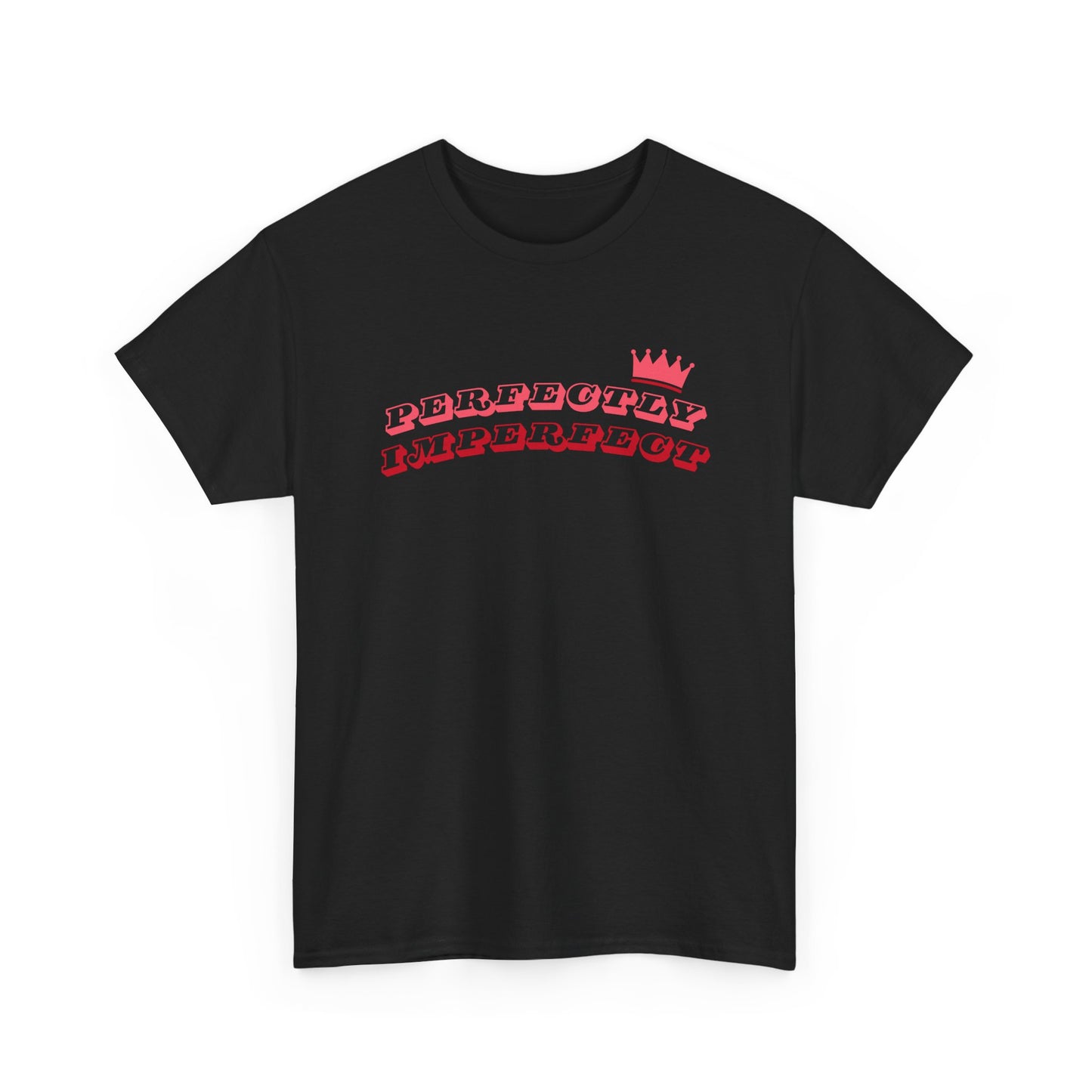 Perfectly Imperfect Crown - Fun, Empowering Slogan T-shirt