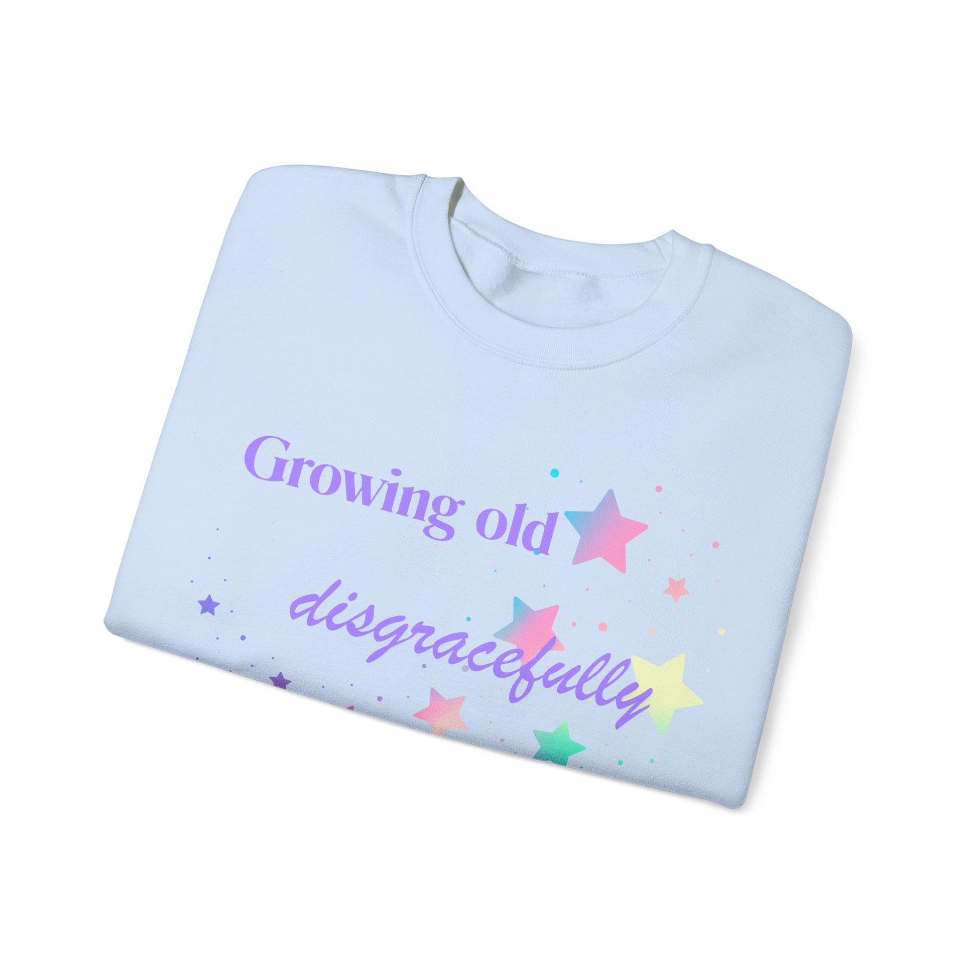 Growing Old Disgracefully slogan  sweatshirt, fun, quirky, bold, age-positive statement top, gift for women embracing empowerment, freedom and confidence in midlife