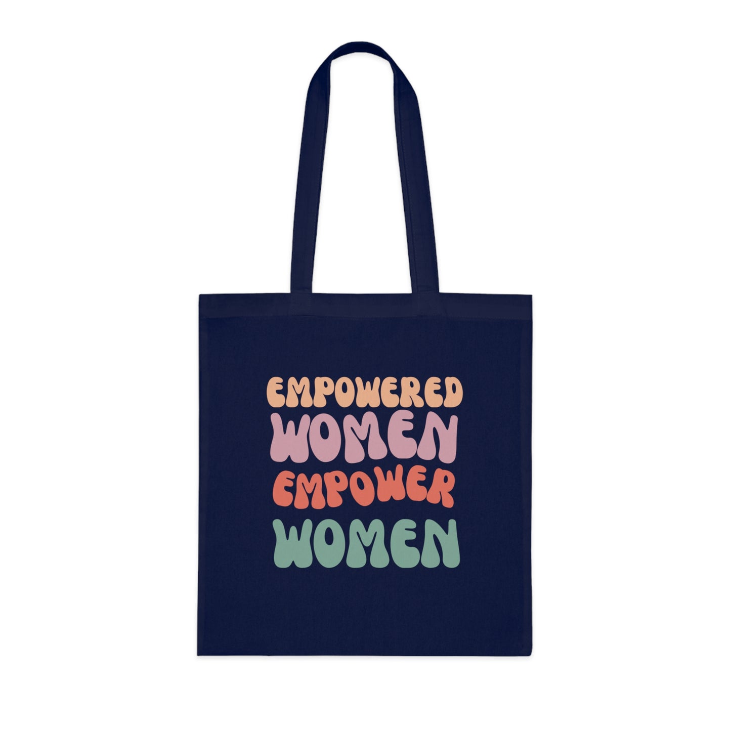 Empowered Women - Inspirational & Uplifting Slogan Tote Bag
