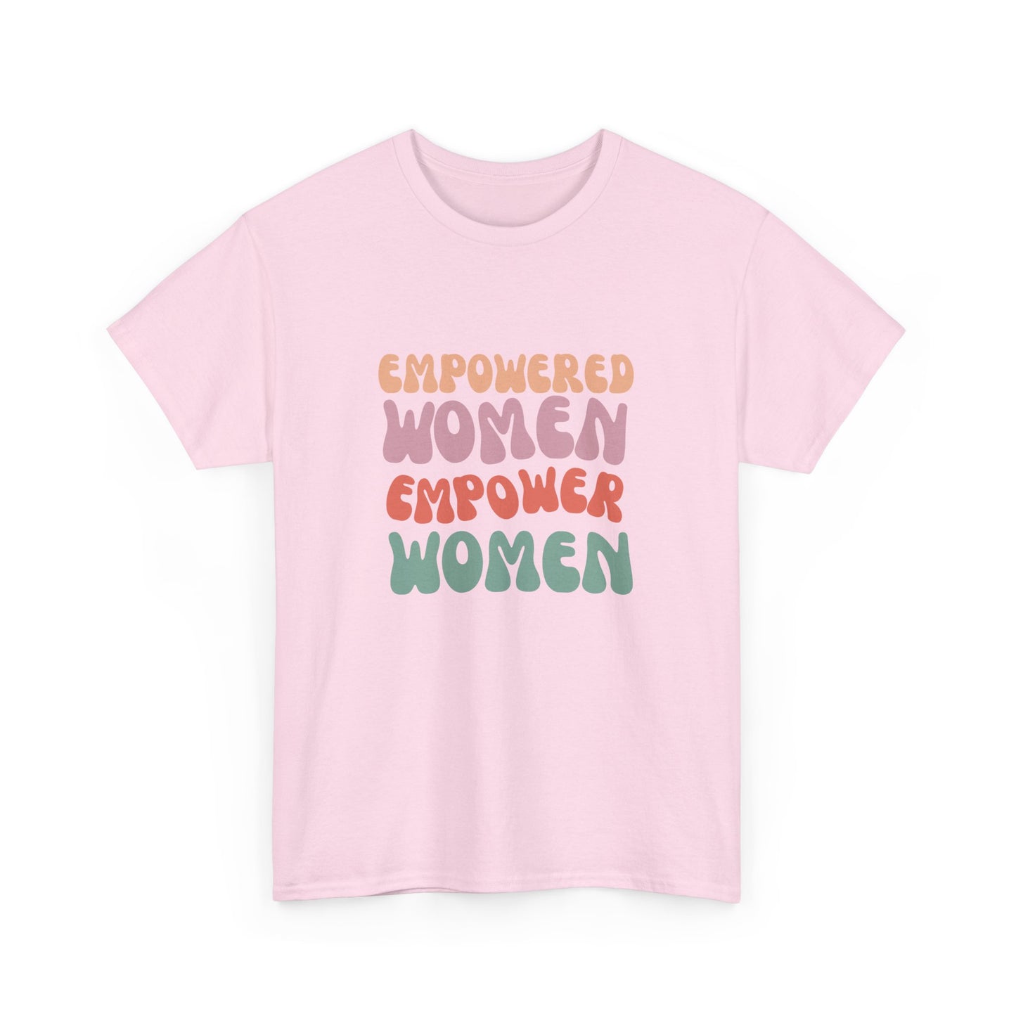 Empowered Women - Inspirational & Uplifting Slogan T-shirt