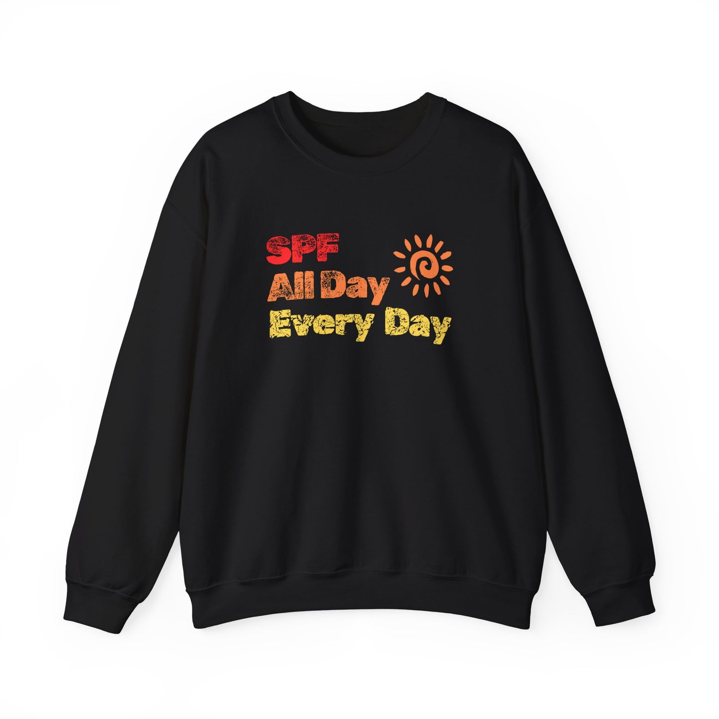 Bold SPF All Day, Every Day slogan sweatshirt, for SPF awareness, safe sun, sunscreen, skin protection, sun protection statement top
