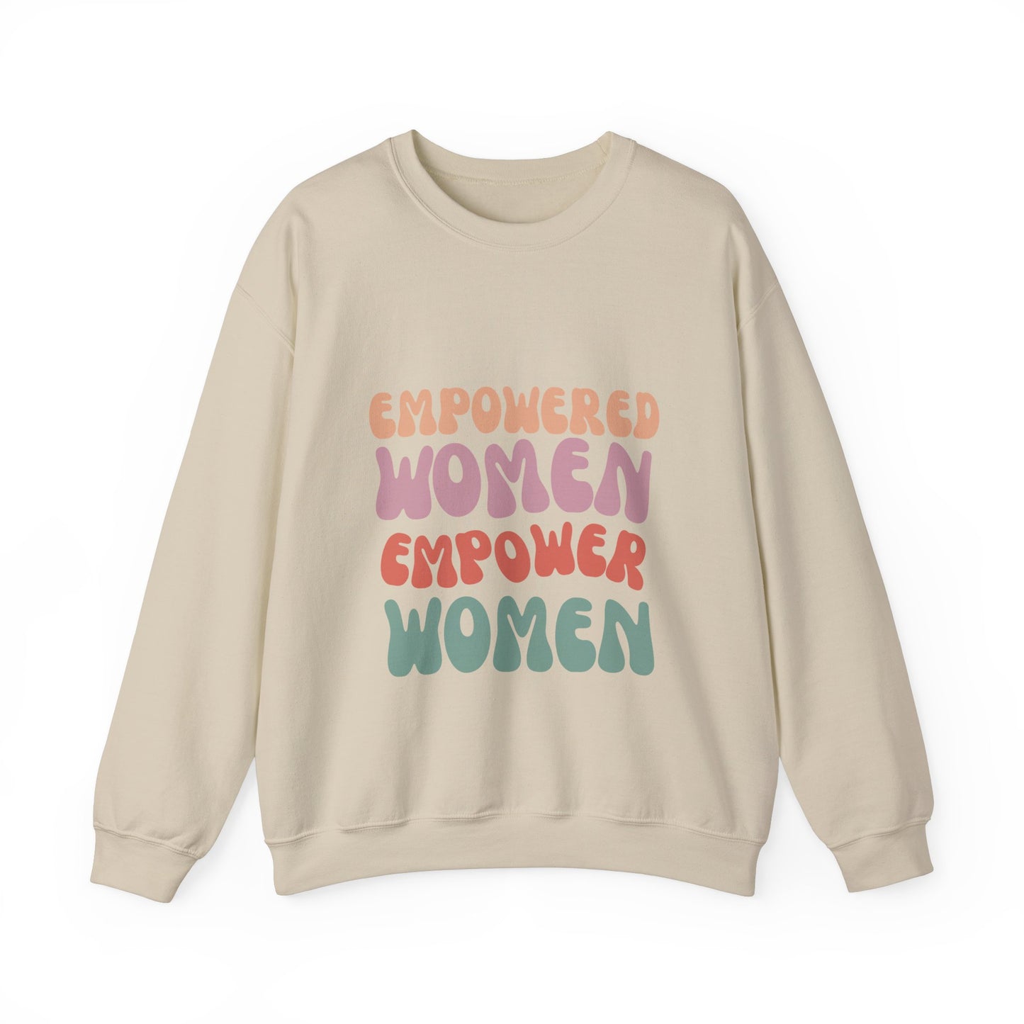 Empowered Women - Inspirational & Uplifting Slogan Sweatshirt