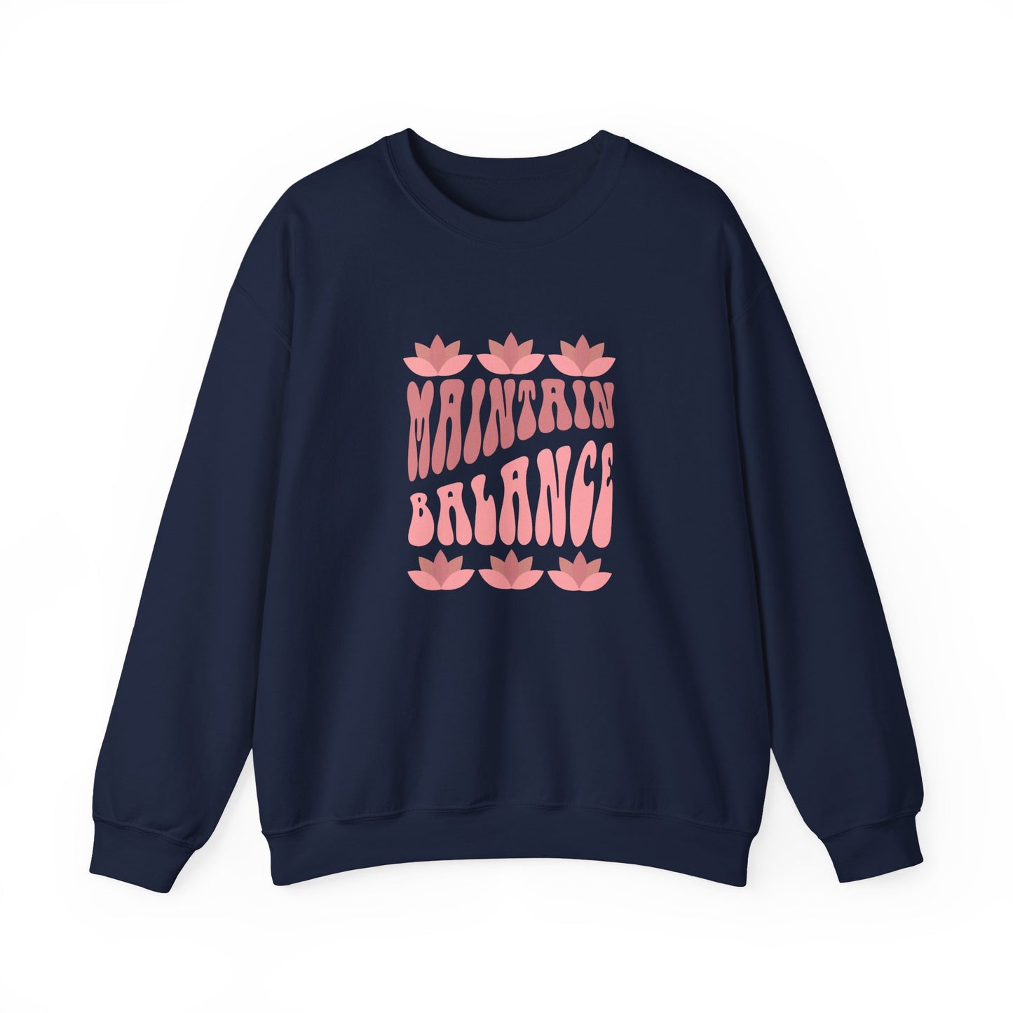 Maintain Balance slogan sweatshirt, mindfulness, yoga and wellness top, balance quote activewear, self-care clothing, wellness lifestyle apparel,  positive vibes, meditation, calm and centred casual top