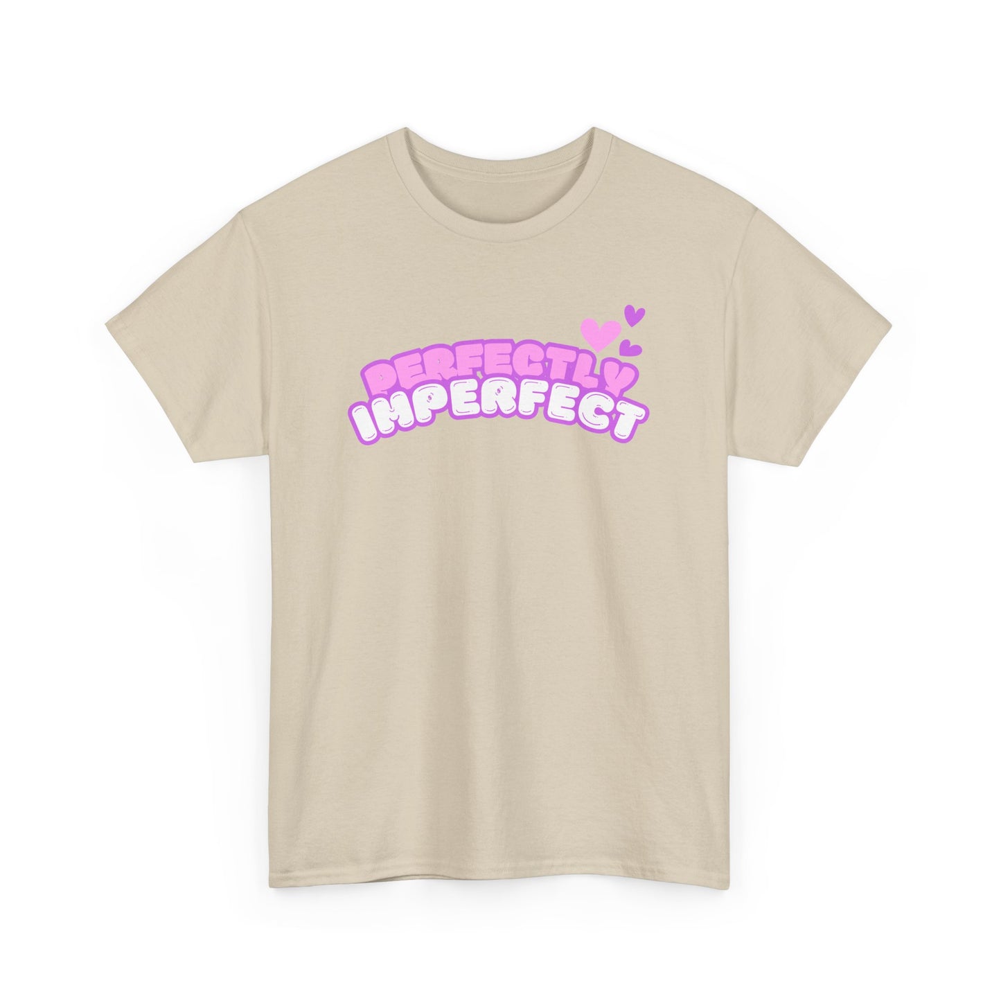 Perfectly Imperfect Hearts  - Fun, Empowering Slogan T-shirt