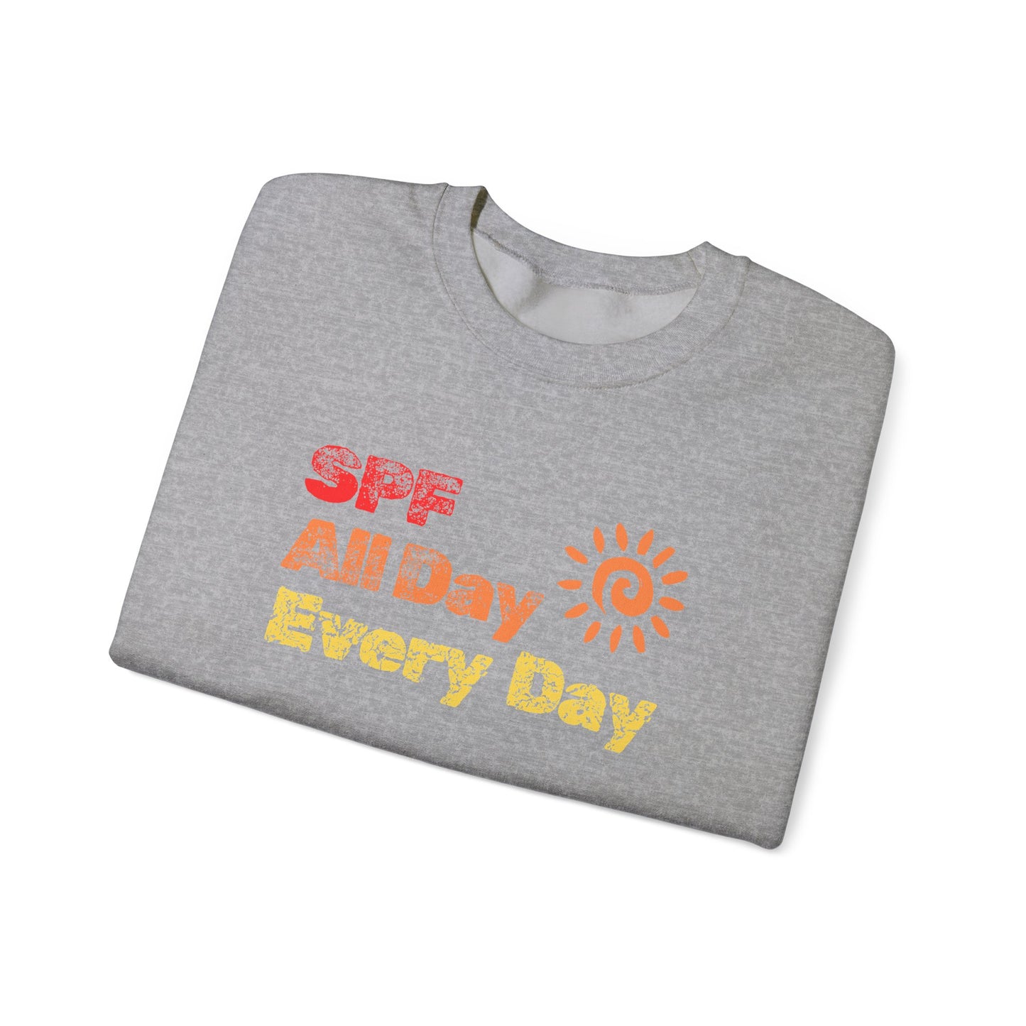 Bold SPF All Day, Every Day slogan sweatshirt, for SPF awareness, safe sun, sunscreen, skin protection, sun protection statement top