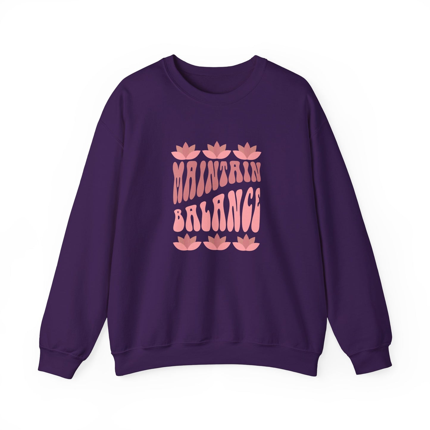 Maintain Balance slogan sweatshirt, mindfulness, yoga and wellness top, balance quote activewear, self-care clothing, wellness lifestyle apparel,  positive vibes, meditation, calm and centred casual top