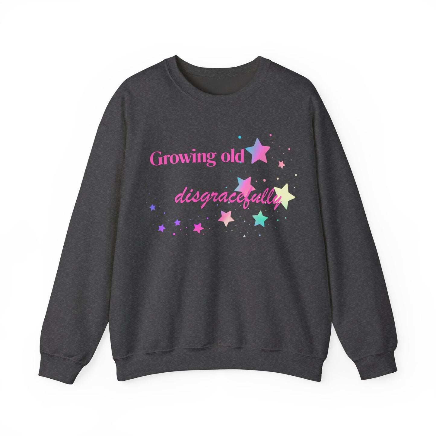 Growing Old Disgracefully slogan sweatshirt, fun, quirky, bold, age-positive statement top, gift for women embracing empowerment, freedom and confidence in midlife