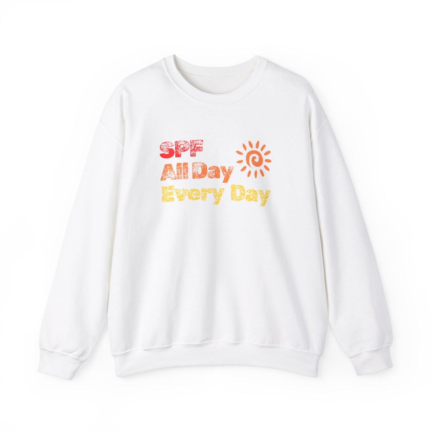 Bold SPF All Day, Every Day slogan sweatshirt, for SPF awareness, safe sun, sunscreen, skin protection, sun protection statement top