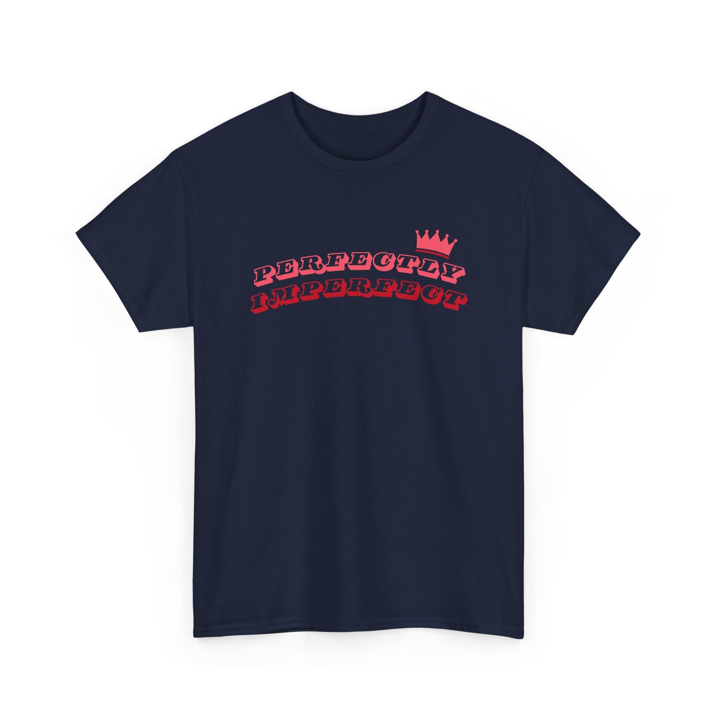 Perfectly Imperfect Crown - Fun, Empowering Slogan T-shirt