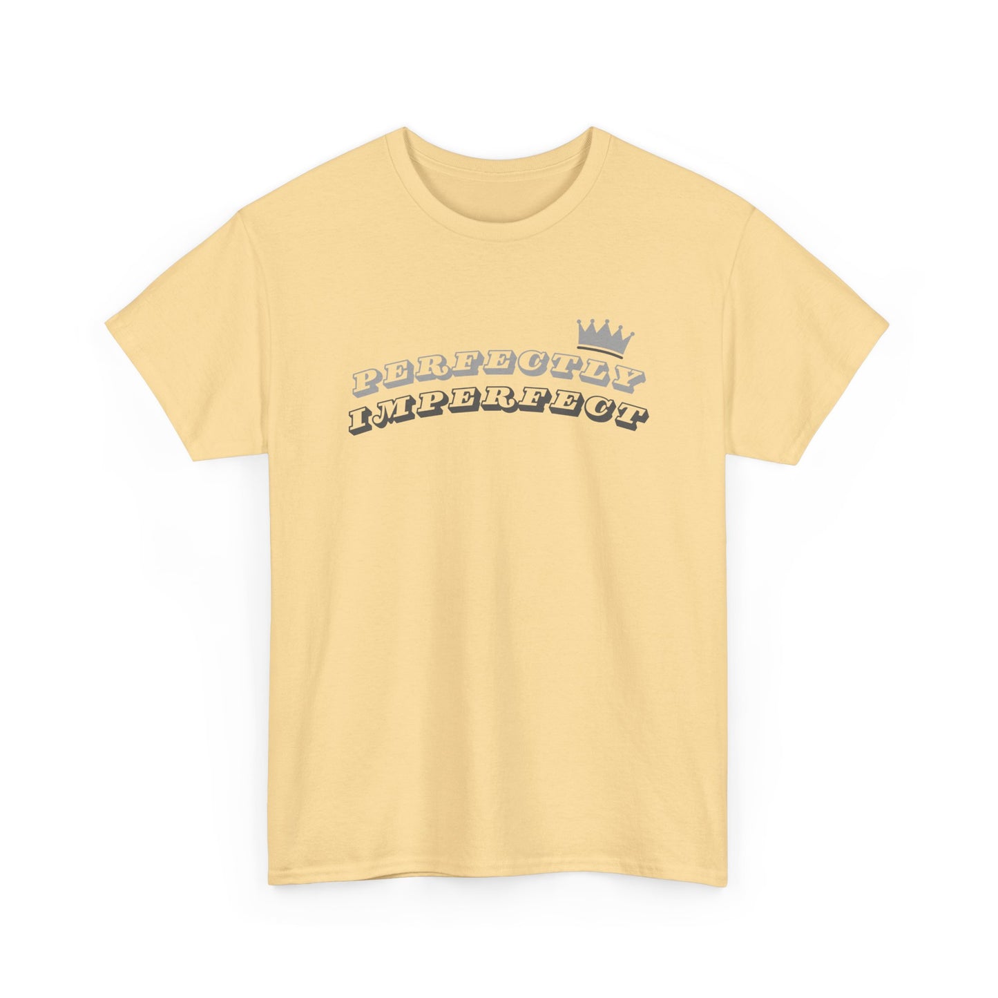 Perfectly Imperfect Crown - Fun, Empowering Slogan T-shirt