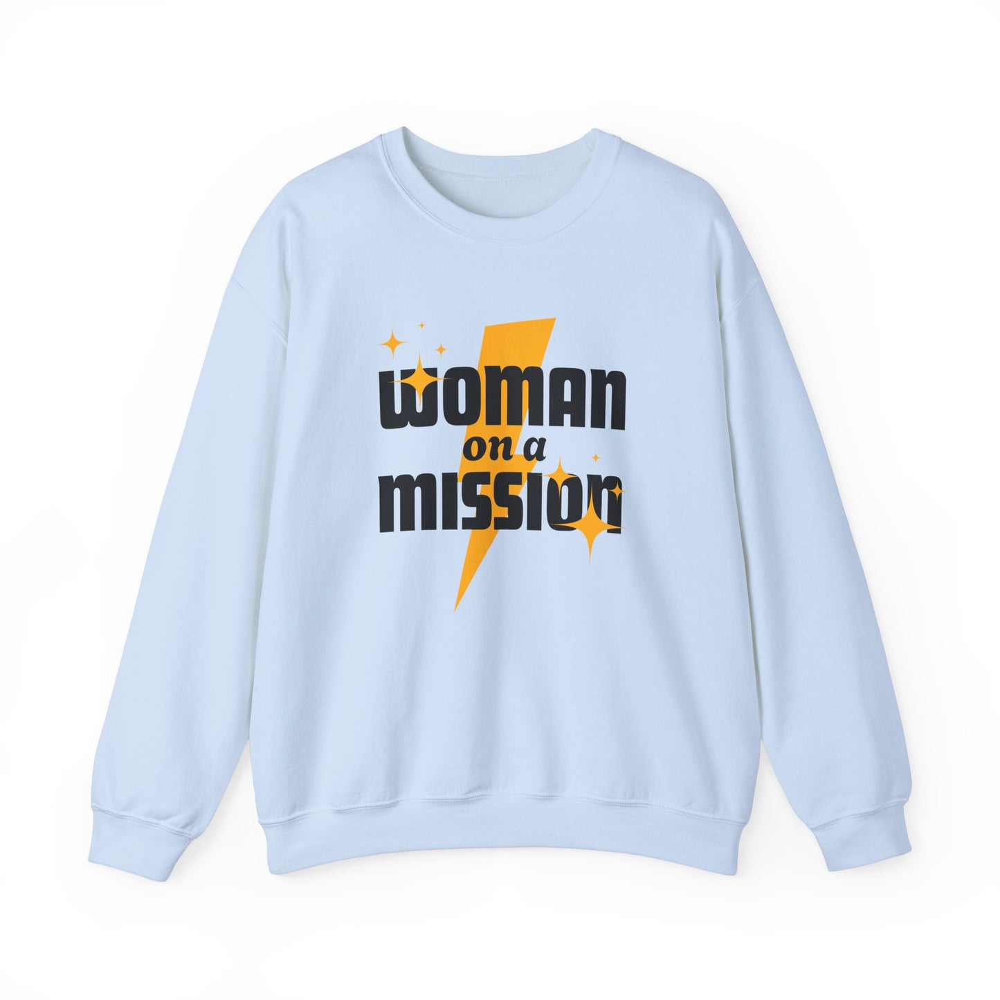Woman on a Mission - Fun Motivational Slogan Sweatshirt