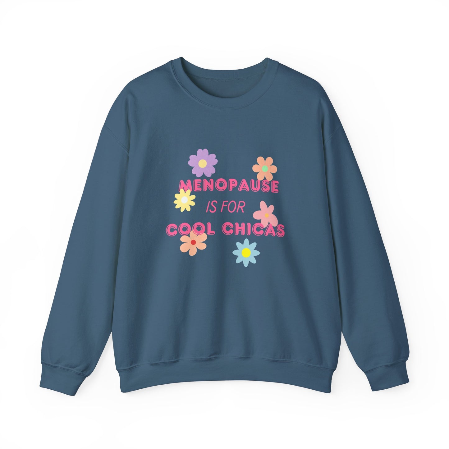 Menopause is for Cool Chicas slogan Sweatshirt, quirky, fun, empowering, age positive, bold, statement top, gift for peri-menopausal, menopausal and mid-life women