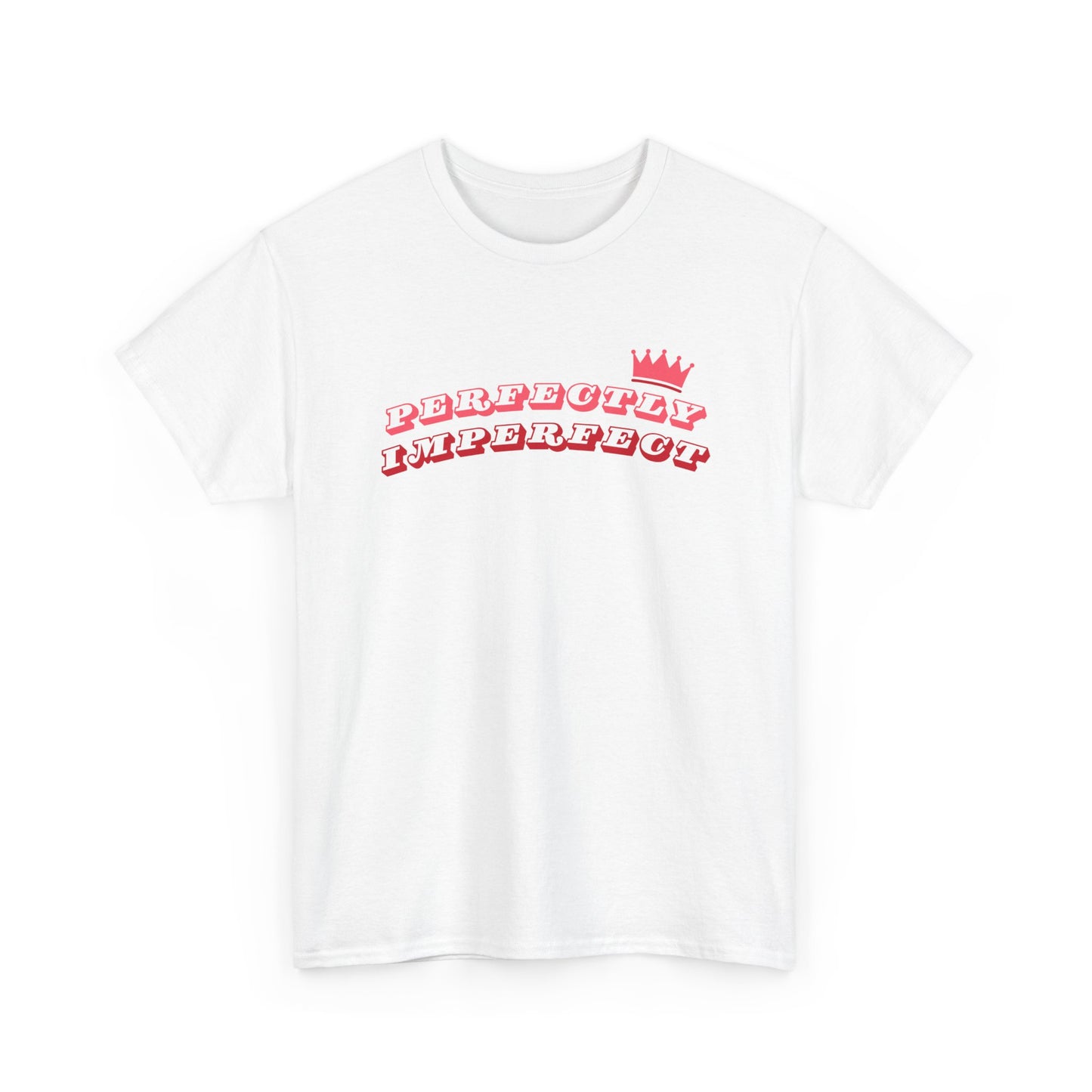 Perfectly Imperfect Crown - Fun, Empowering Slogan T-shirt