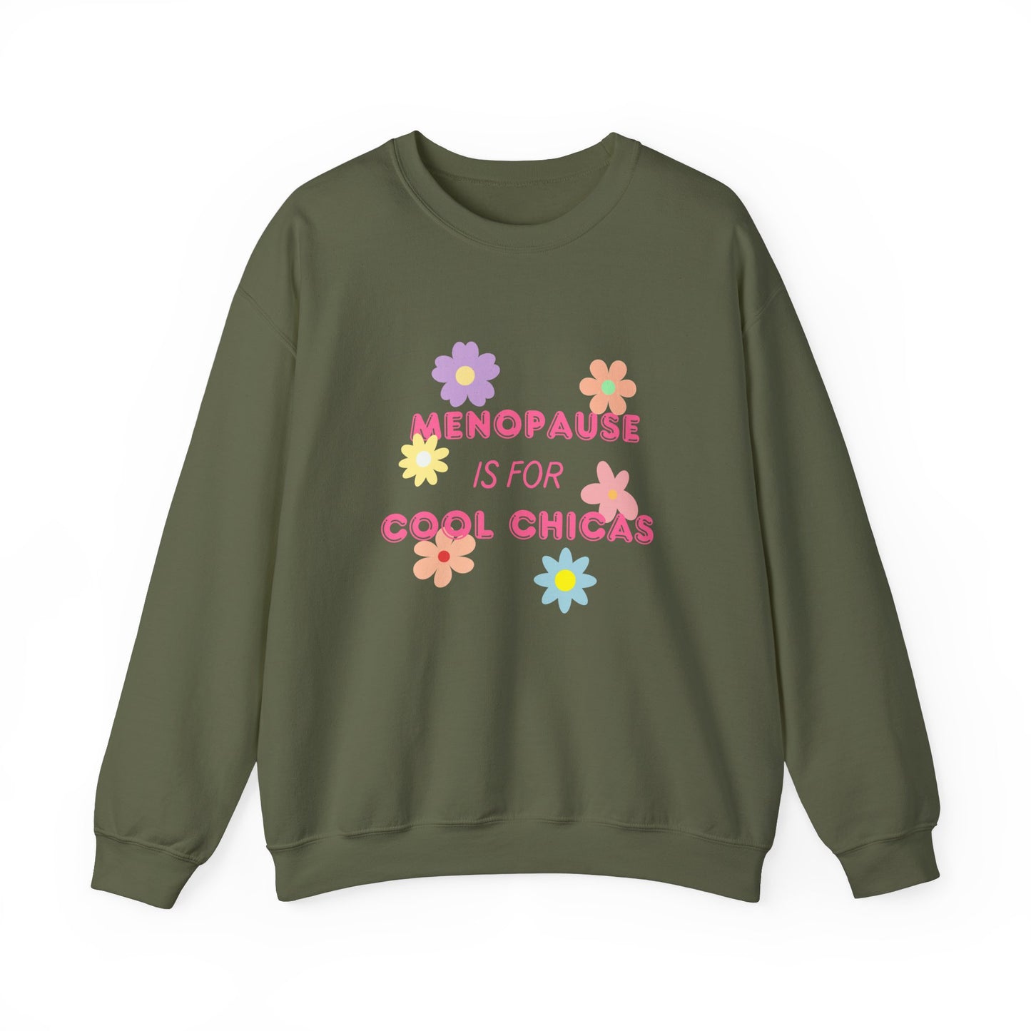 Menopause is for Cool Chicas slogan Sweatshirt, quirky, fun, empowering, age positive, bold, statement top, gift for peri-menopausal, menopausal and mid-life women