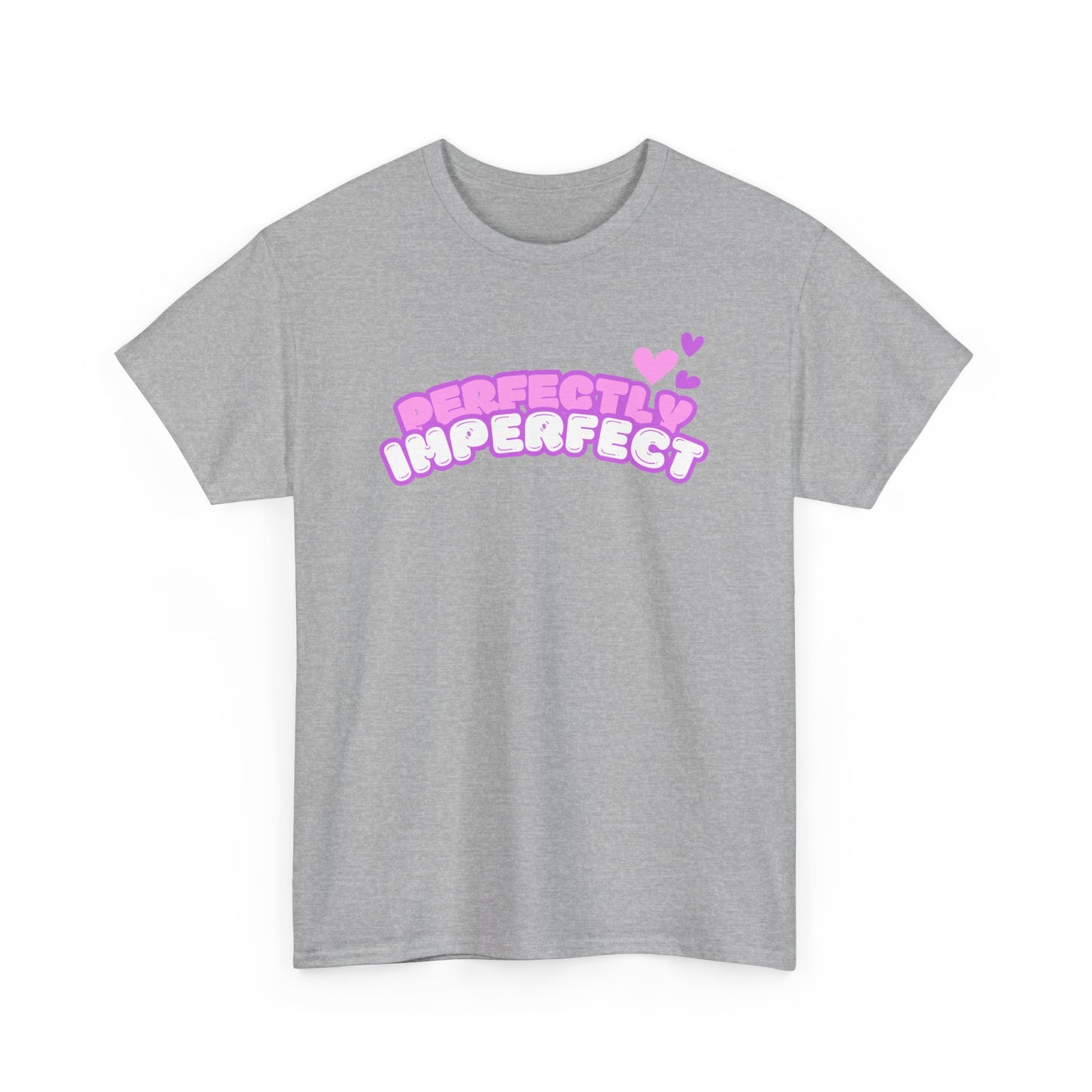 Perfectly Imperfect Hearts  - Fun, Empowering Slogan T-shirt