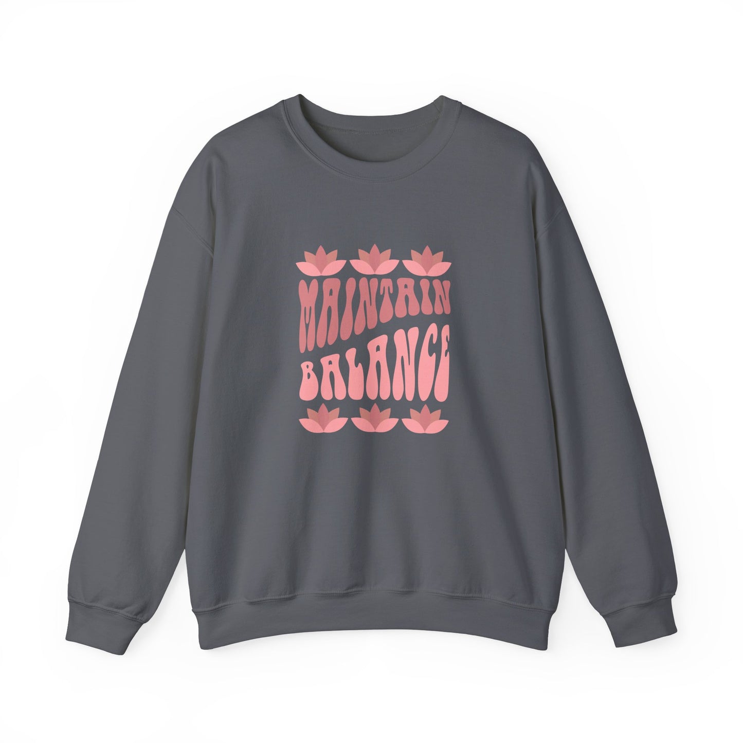 Maintain Balance slogan sweatshirt, mindfulness, yoga and wellness top, balance quote activewear, self-care clothing, wellness lifestyle apparel,  positive vibes, meditation, calm and centred casual top
