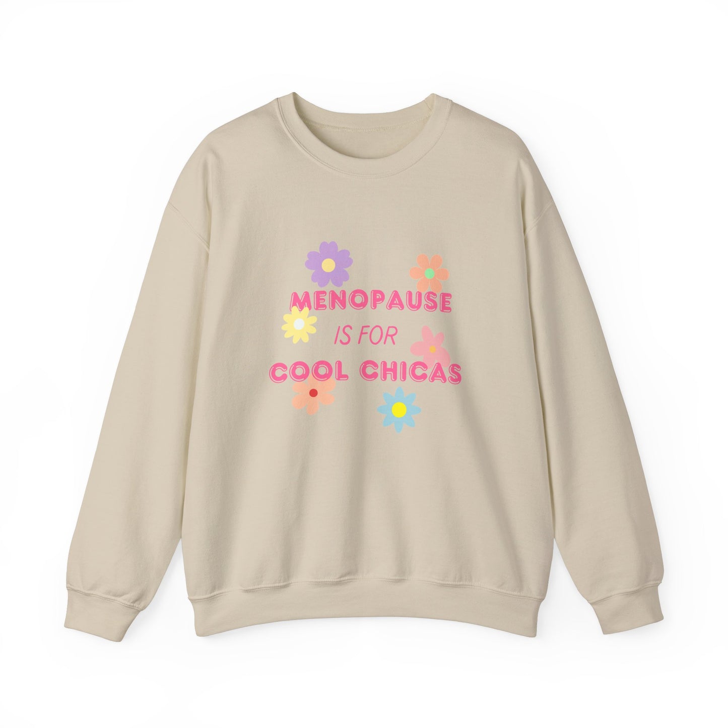 Menopause is for Cool Chicas slogan Sweatshirt, quirky, fun, empowering, age positive, bold, statement top, gift for peri-menopausal, menopausal and mid-life women
