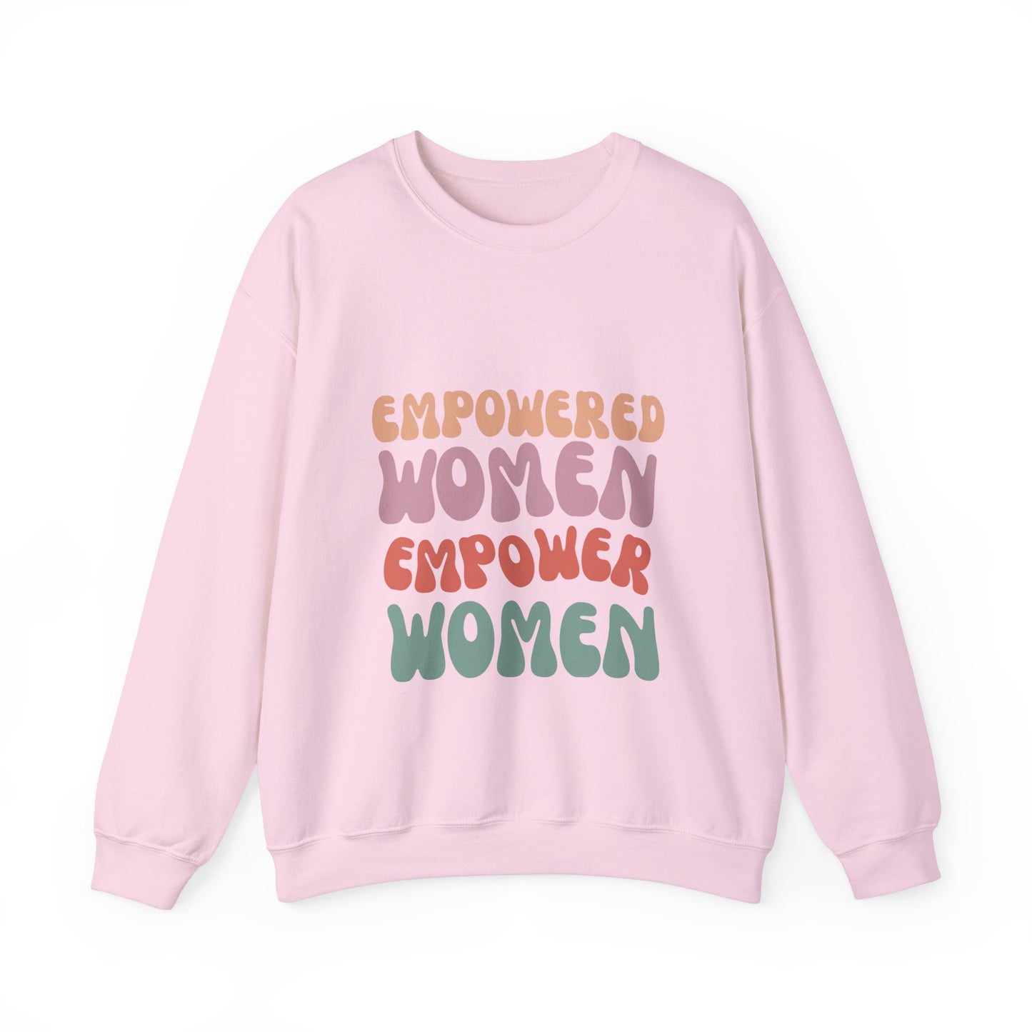 Empowered Women - Inspirational & Uplifting Slogan Sweatshirt