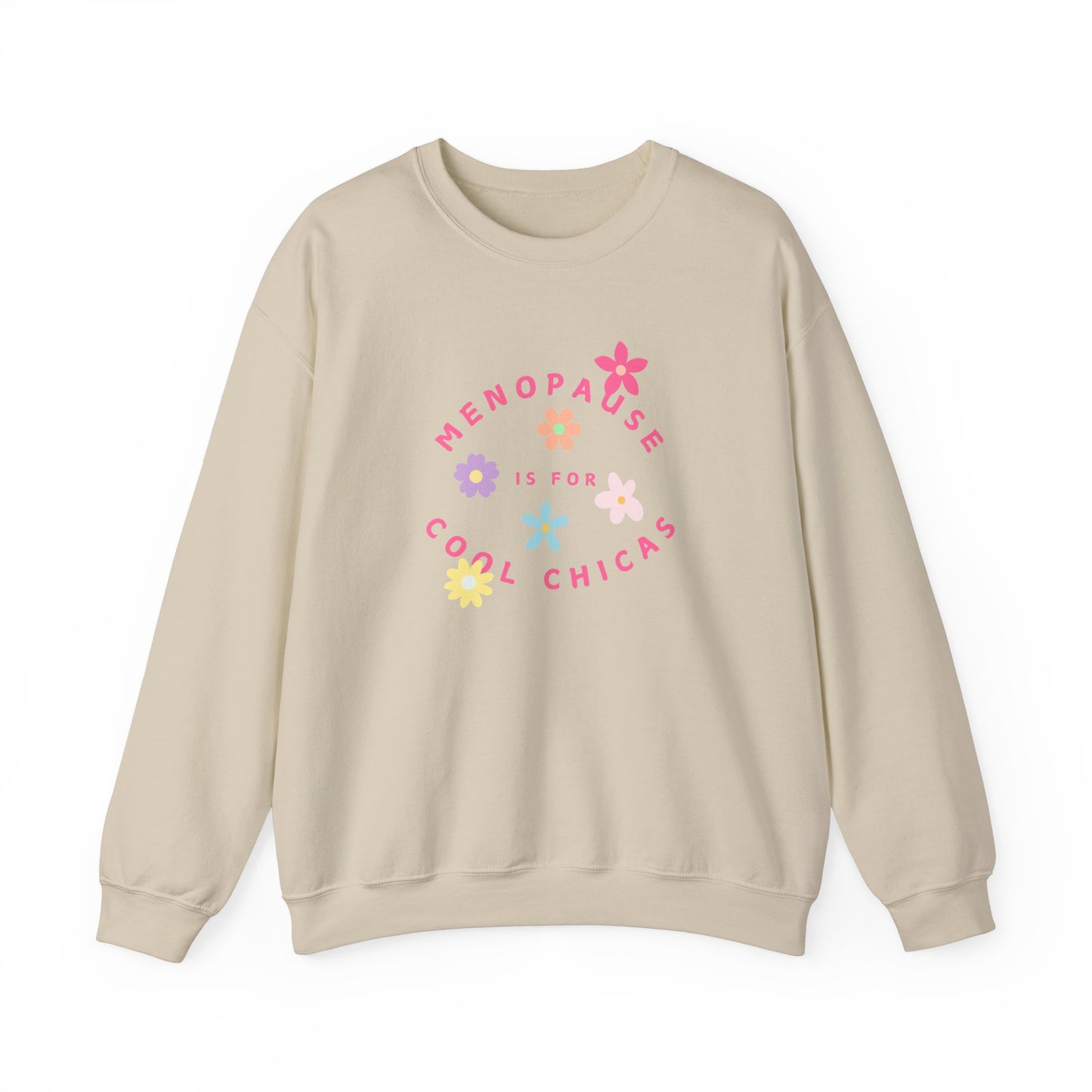 Menopause is for Cool Chicas 2 - Fun Empowering Slogan Sweatshirt