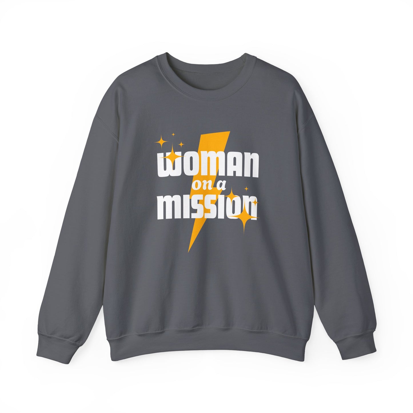 Woman on a Mission - Fun Motivational Slogan Sweatshirt