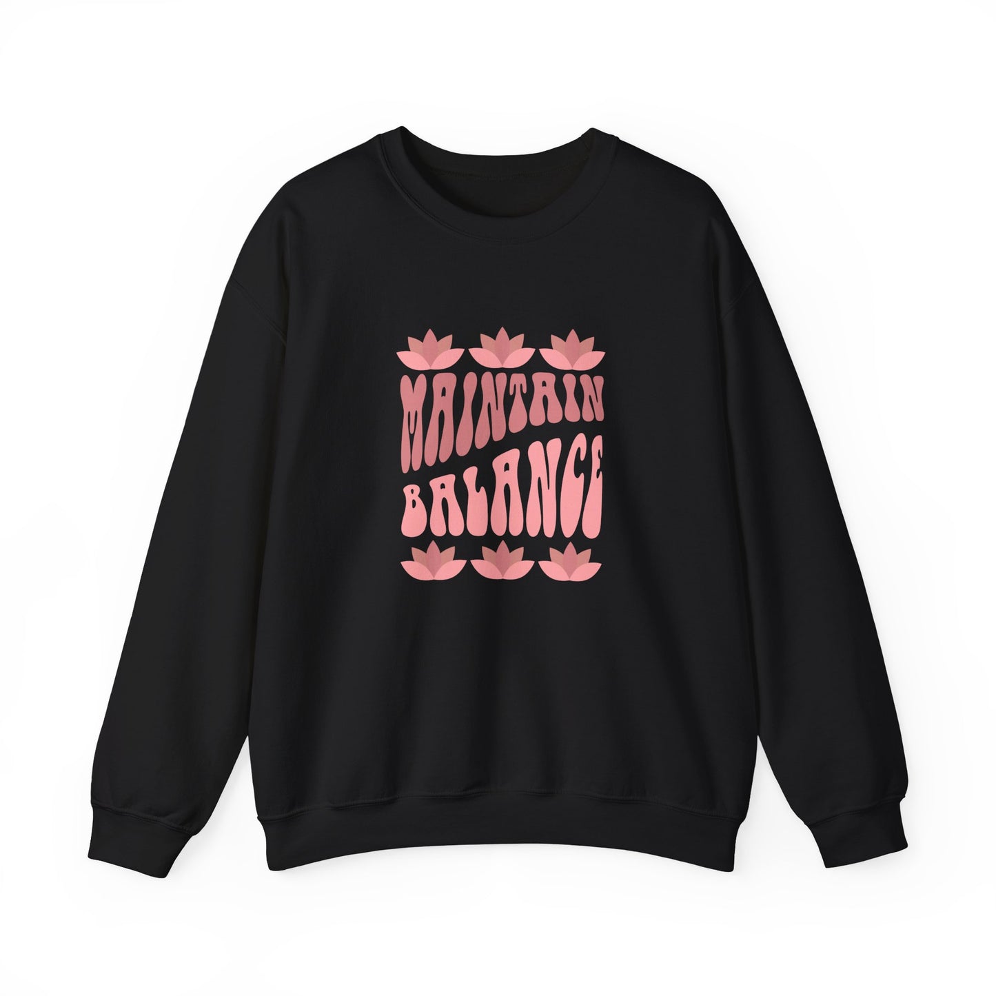 Maintain Balance slogan sweatshirt, mindfulness, yoga and wellness top, balance quote activewear, self-care clothing, wellness lifestyle apparel,  positive vibes, meditation, calm and centred casual top