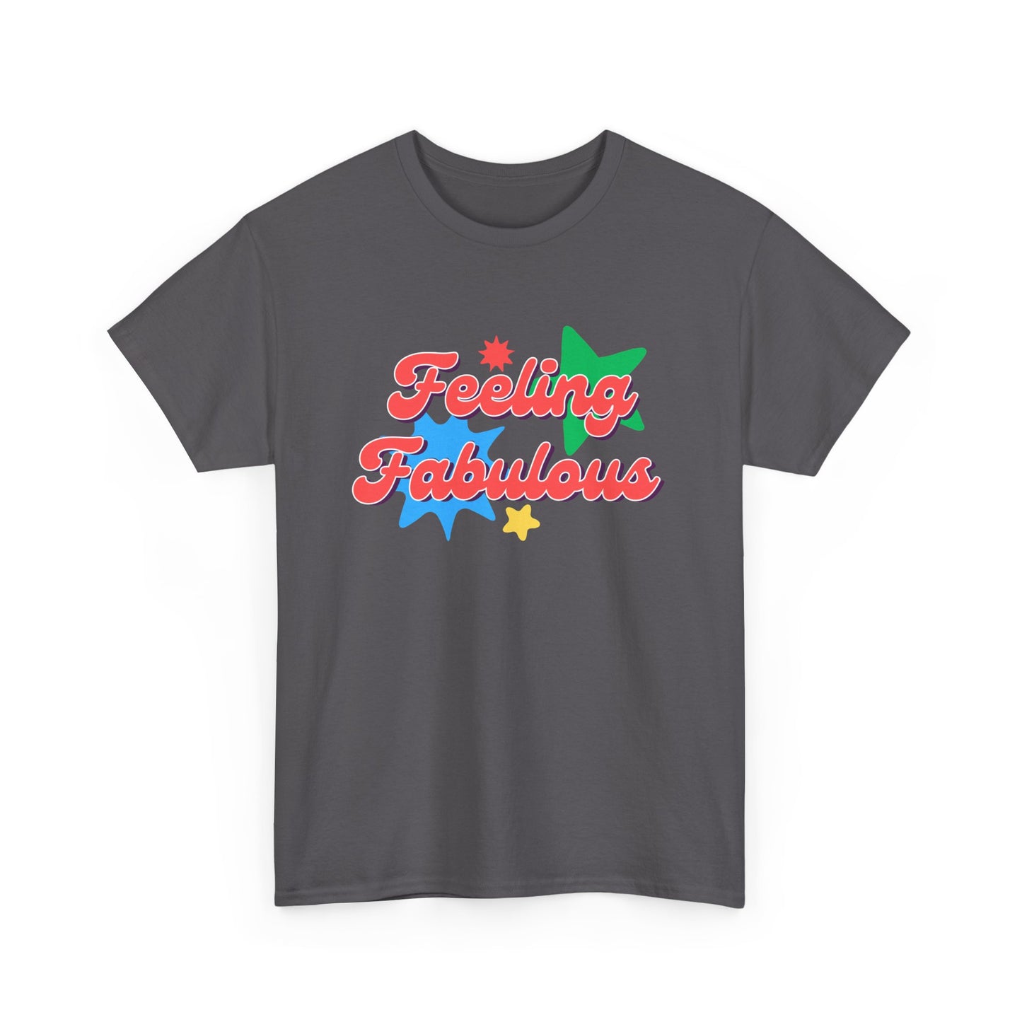 Feeling Fabulous women’s slogan T-shirt, feel good, confidence boosting tee, empowering, bold, positive, statement t-shirt, good-vibes and self-love