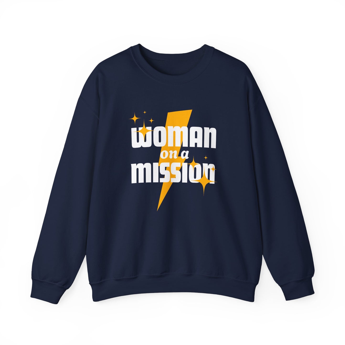 Woman on a Mission - Fun Motivational Slogan Sweatshirt