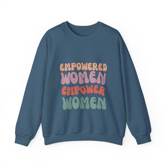 Empowered Women, Empower Women Slogan sweatshirt for strong, confident, supportive women