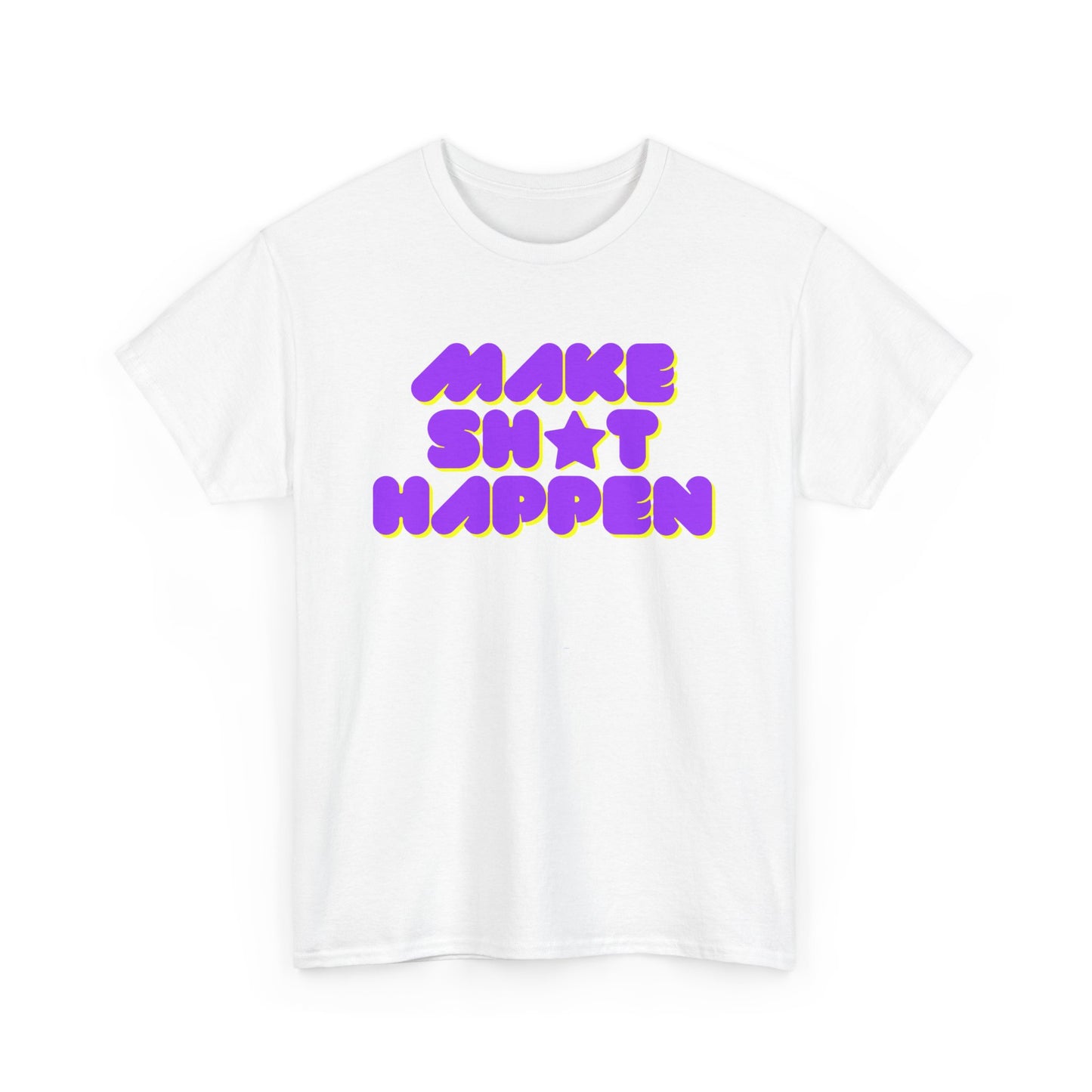 Make Sh*t Happen Fun Slogan T-shirt, motivational, bold, graphic tee, gift for empowered, strong, independent, inspirational, confident women, who like to get the job done