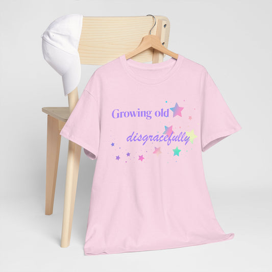 Growing Old Disgracefully slogan T-shirt, fun, quirky, bold, age-positive statement tee, gift for women embracing empowerment, freedom and confidence in midlife