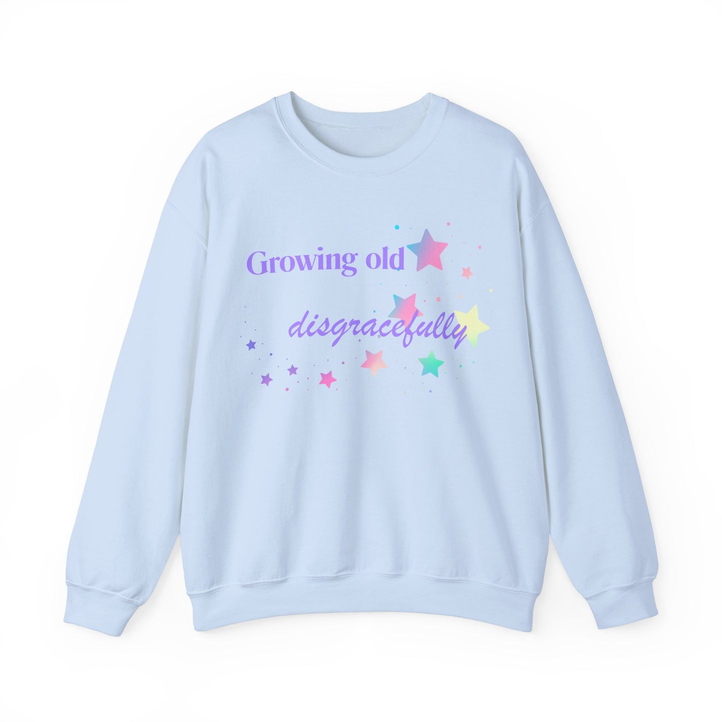 Growing Old Disgracefully slogan sweatshirt, fun, quirky, bold, age-positive statement top, gift for women embracing empowerment, freedom and confidence in midlife