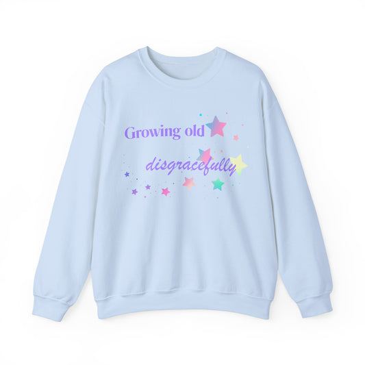 Growing Old Disgracefully slogan  sweatshirt, fun, quirky, bold, age-positive statement top, gift for women embracing empowerment, freedom and confidence in midlife