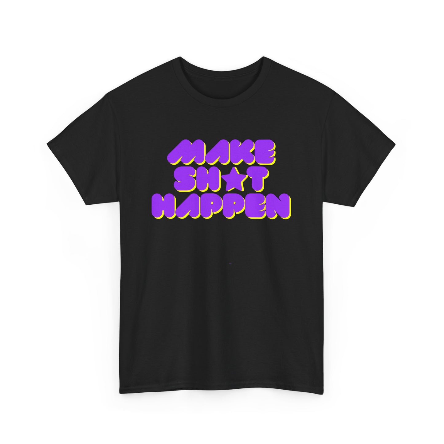 Make Sh*t Happen Fun Slogan T-shirt, motivational, bold, graphic tee, gift for empowered, strong, independent, inspirational, confident women, who like to get the job done