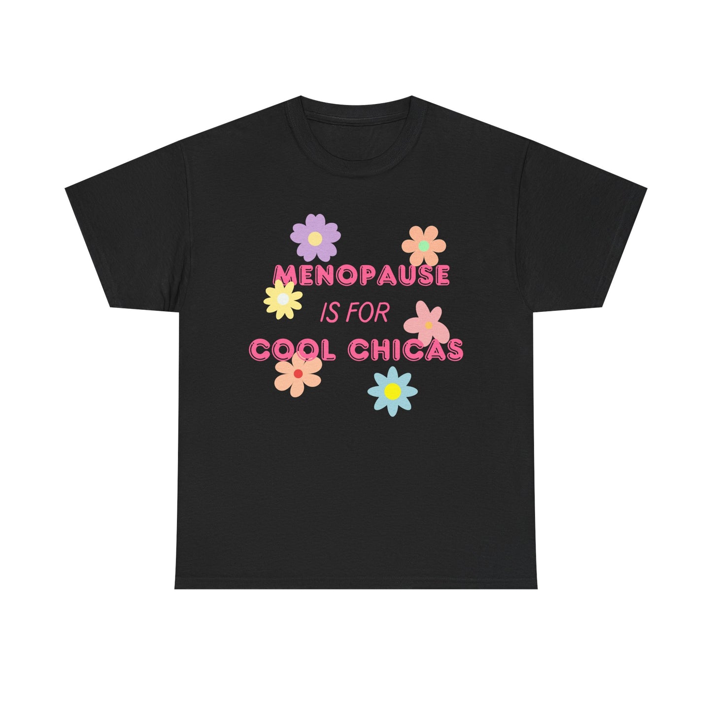 Menopause is for Cool Chicas T-shirt 1